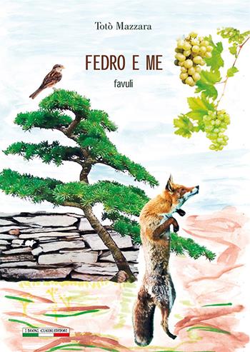 Fedro e me. Favuli. Ediz. bilingue - Totò Mazzara - Libro I Buoni Cugini 2025 | Libraccio.it