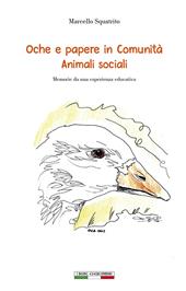 Oche e papere in comunità. Animali sociali. Memorie da una esperienza educativa. Ediz. per la scuola