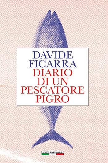 Diario di un pescatore pigro - Davide Ficarra - Libro I Buoni Cugini 2026 | Libraccio.it
