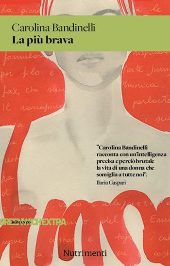 La più brava - Carolina Bandinelli - Libro Nutrimenti 2024, Greenwich | Libraccio.it