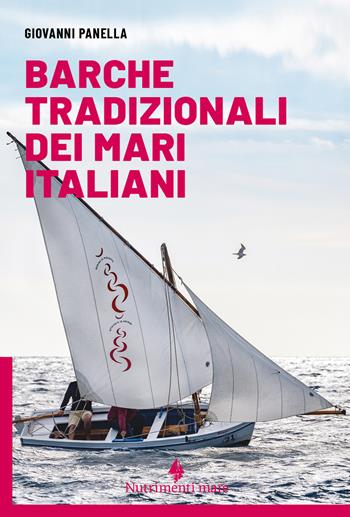 Barche tradizionali dei mari italiani - Giovanni Panella - Libro Nutrimenti 2024, Transiti blu | Libraccio.it