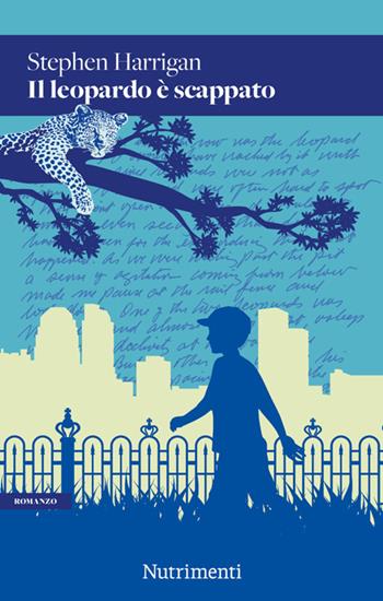 Il leopardo è scappato - Stephen Harrigan - Libro Nutrimenti 2025, Greenwich | Libraccio.it