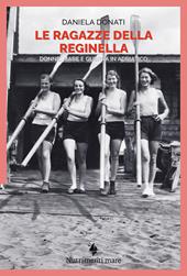 Le ragazze della reginella. Donne, mare e guerra in Adriatico
