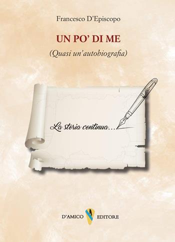 Un po' di me. Quasi un'autobiografia - De Piscopo Francesco - Libro D'Amico Editore 2023, Fragmenta | Libraccio.it