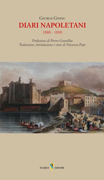 Diari napoletani 1888-1890 - George Gissing - Libro D'Amico Editore 2026, Lo scrigno | Libraccio.it
