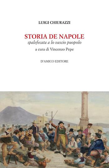 Storia de Napole. Spalefecata a lo vascio puopolo - Luigi Chiurazzi - Libro D'Amico Editore 2024, Le onde del Sebeto | Libraccio.it