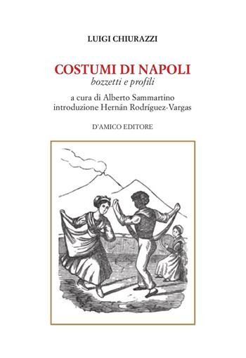 Costumi di Napoli. Bozzetti e profili - Luigi Chiurazzi - Libro D'Amico Editore 2023, Le onde del Sebeto | Libraccio.it