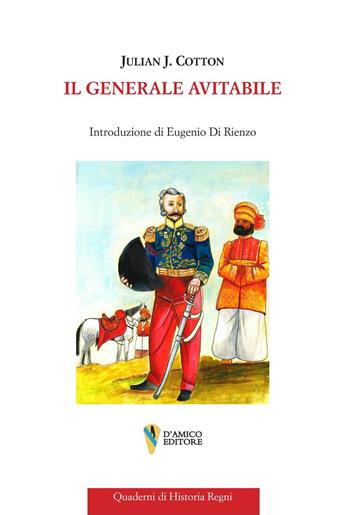 Il Generale Avitabile - Julian J. Cotton - Libro D'Amico Editore 2024, Quaderni di historia regni | Libraccio.it