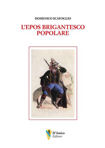 L'epos brigantesco popolare - Domenico Scafoglio - Libro D'Amico Editore 2025, Aletheia-svelamento | Libraccio.it