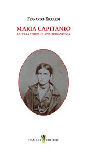 Maria Capitanio. La vera storia di una brigantessa