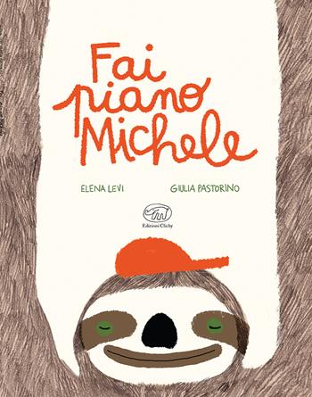 Fai piano Michele. Ediz. mini - Elena Levi, Giulia Pastorino - Libro Edizioni Clichy 2023, Carrousel | Libraccio.it