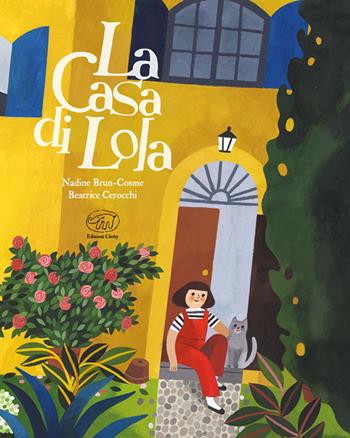 La casa di Lola. Ediz. a colori - Nadine Brun-Cosme - Libro Edizioni Clichy 2023, Carrousel | Libraccio.it