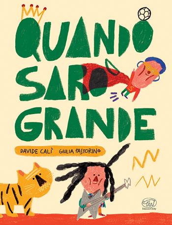 Quando sarò grande. Ediz. mini - Davide Calì - Libro Edizioni Clichy 2023, Carrousel | Libraccio.it