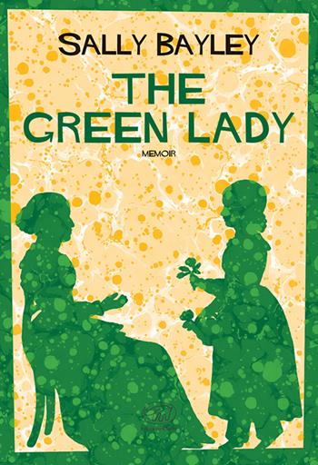The green Lady. Ediz. italiana - Sally Bayley - Libro Edizioni Clichy 2023, Rive Gauche | Libraccio.it