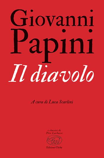 Il diavolo - Giovanni Papini - Libro Edizioni Clichy 2023, Père Lachaise | Libraccio.it