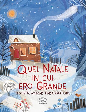 Quel Natale in cui ero grande. Ediz. a colori - Nicoletta Asnicar, Ilaria Zanellato - Libro Edizioni Clichy 2023, Carrousel | Libraccio.it