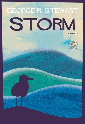 Storm - George R. Stewart - Libro Edizioni Clichy 2024, Rive Gauche | Libraccio.it