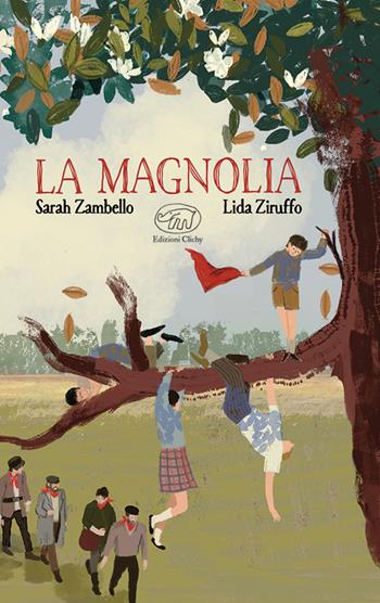 La magnolia. Ediz. a colori - Sarah Zambello, Lida Ziruffo - Libro Edizioni Clichy 2024, Carrousel | Libraccio.it