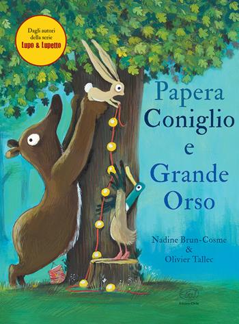 Papera, Coniglio e Grande Orso. Ediz. a colori - Nadine Brun-Cosme, Olivier Tallec - Libro Edizioni Clichy 2024, Carrousel | Libraccio.it