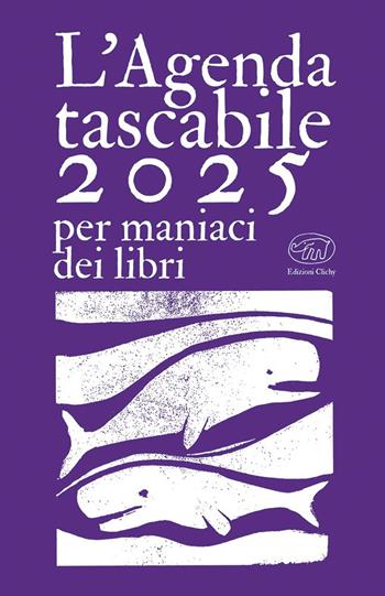L'agenda tascabile 2025 per maniaci dei libri  - Libro Edizioni Clichy 2024 | Libraccio.it