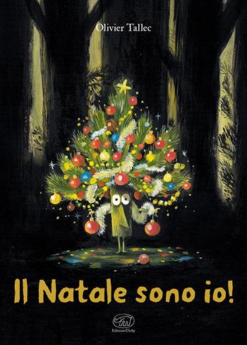 Il Natale sono io! Ediz. a colori - Olivier Tallec - Libro Edizioni Clichy 2024, Carrousel | Libraccio.it