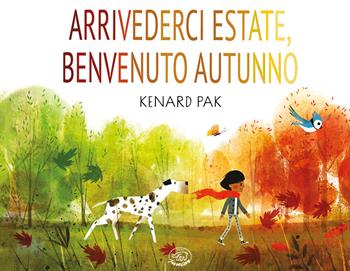 Arrivederci estate, benvenuto autunno! Ediz. a colori - Kenard Pak - Libro Edizioni Clichy 2026, Carrousel | Libraccio.it