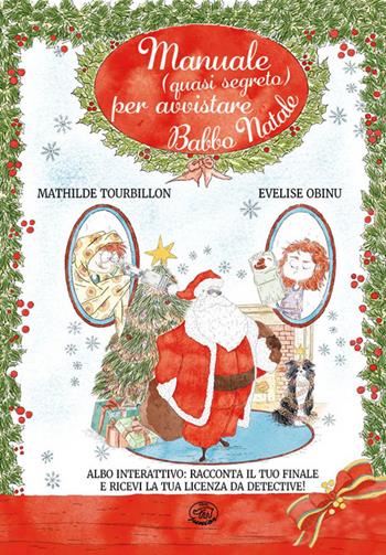 Manuale (quasi) segreto per avvistare Babbo Natale. Ediz. illustrata. Con QR Code - Mathilde Tourbillon - Libro Edizioni Clichy 2026 | Libraccio.it