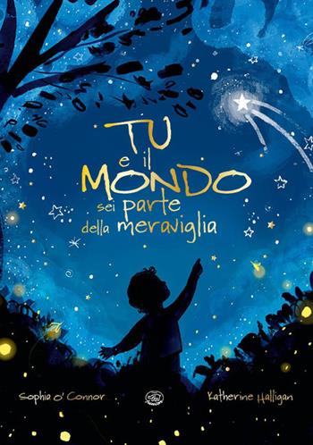 Tu e il mondo. Sei parte della meraviglia. Ediz. a colori - Katherine Halligan - Libro Edizioni Clichy 2026 | Libraccio.it