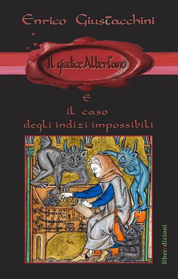 Il giudice Albertano e il caso degli indizi impossibili - Enrico Giustacchini - Libro Liberedizioni 2025 | Libraccio.it