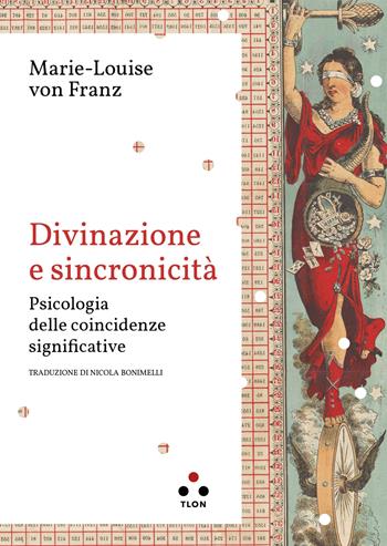 Divinazione e sincronicità. Psicologia delle coincidenze significative - Marie-Louise von Franz, Marie-Louise von Franz - Libro Tlon 2023, Planetari Big | Libraccio.it