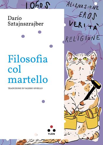 Filosofia col martello - Darío Sztajnszrajber - Libro Tlon 2023, Planetari Big | Libraccio.it