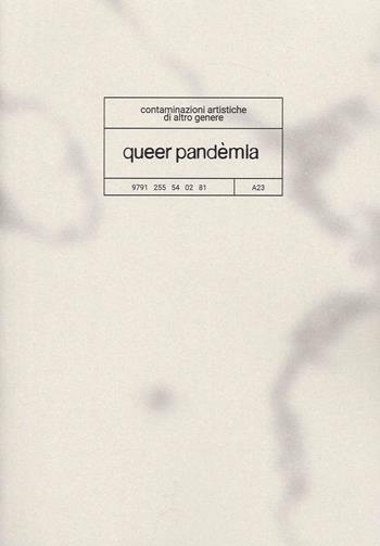 Queer pandèmia. Contaminazioni artistiche di altro genere - TWM Factory - Libro Tlon 2023 | Libraccio.it