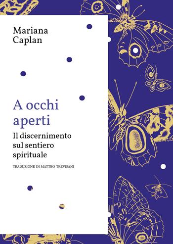 A occhi aperti. Il discernimento sul sentiero spirituale - Mariana Caplan - Libro Tlon 2024, Planetari Big | Libraccio.it