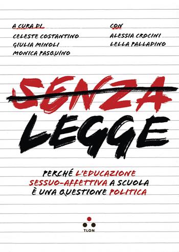 Senza legge. Perché l'educazione sessuo-affettiva a scuola è una questione politica - Lella Palladino - Libro Tlon 2025, Numeri Primi | Libraccio.it