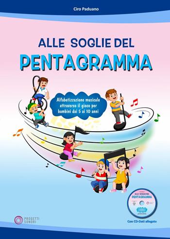 Alle soglie del pentagramma. Con CD-ROM - Ciro Paduano - Libro Progetti Sonori 2023 | Libraccio.it