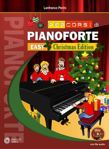 Percorsi di pianoforte. Easy. Christmas Edition. Con CD-Audio - Lanfranco Perini - Libro Progetti Sonori 2025 | Libraccio.it