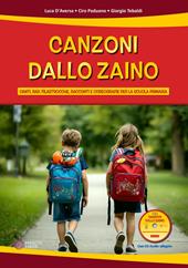 Canzoni dallo zaino. Canti, rap, filastrocche, racconti e coreografie per la Scuola Primaria. Con CD-Audio