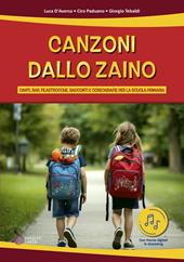 Canzoni dallo zaino. Canti, rap, filastrocche, racconti e coreografie per la Scuola Primaria. Con File audio online