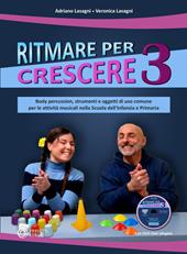 Ritmare per crescere. Body percussion, strumenti e oggetti di uso comune per le attività musicali nella scuola dell'infanzia e primaria. Con DVD video. Vol. 3