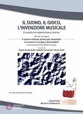 Il suono, il gioco, l'invenzione musicale. Con File audio online