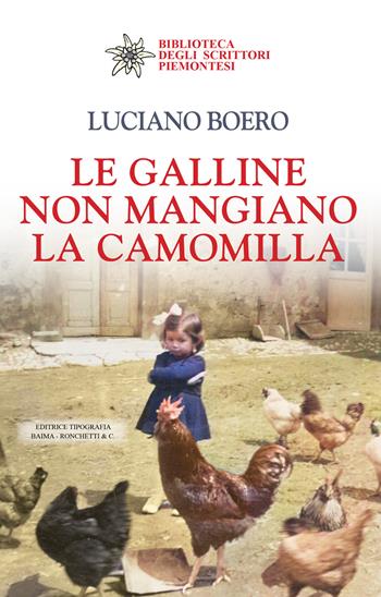 Le galline non mangiano la camomilla - Luciano Boero - Libro Editrice Tipografia Baima-Ronchetti 2023, Biblioteca degli scrittori piemontesi | Libraccio.it