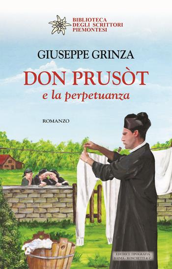 Don Prusòt e la perpetuanza - Giuseppe Grinza - Libro Editrice Tipografia Baima-Ronchetti 2023, Biblioteca degli scrittori piemontesi | Libraccio.it