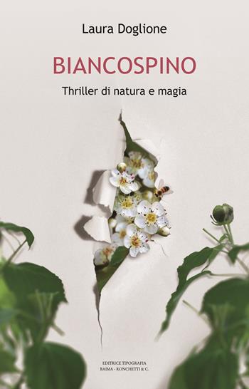 Biancospino. Thriller di natura e magia - Laura Doglione - Libro Editrice Tipografia Baima-Ronchetti 2024 | Libraccio.it