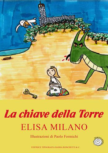 La chiave della torre - Elisa Milano - Libro Editrice Tipografia Baima-Ronchetti 2024, Tempo lento | Libraccio.it