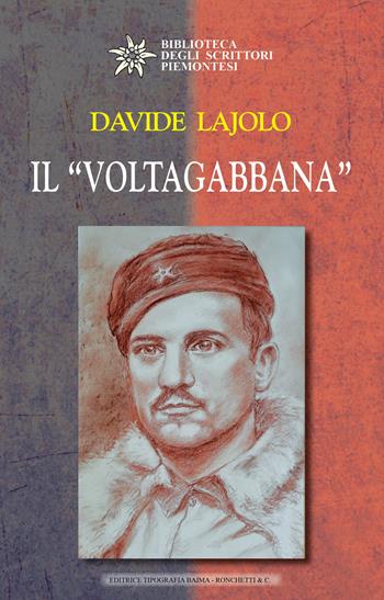 Il «voltagabbana» - Davide Lajolo - Libro Editrice Tipografia Baima-Ronchetti 2025, Biblioteca degli scrittori piemontesi | Libraccio.it