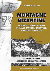 Montagne bizantine. Tracce del limes alpino in Valle d'Aosta, canavese, biellese e Valsesia