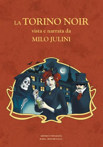 La Torino noir vista e narrata da Milo Julini - Milo Julini - Libro Editrice Tipografia Baima-Ronchetti 2026 | Libraccio.it