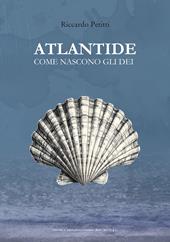 Atlantide. Come nascono gli dei