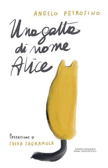 Una gatta di nome Alice - Angelo Petrosino - Libro Editrice Tipografia Baima-Ronchetti 2026 | Libraccio.it