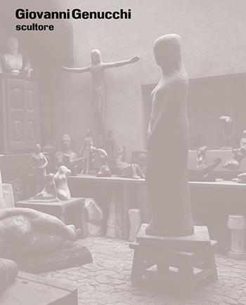Giovanni Genucchi. Scultore - Giovanni Genucchi - Libro Casagrande 2026, Arte e fotografia | Libraccio.it